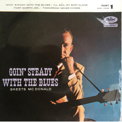 Skeets McDonald Goin' Steady With The Blues Vinyl 7" USED