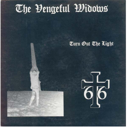 The Vengeful Widows Turn Out The Light Vinyl 7" USED