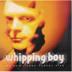Whipping Boy We Don't Need Nobody Else USED VINYL 7INCH 45 RPM SINGLE LIMITED EDITION NUMBERED
