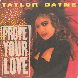 Taylor Dayne Prove Your Love USED VINYL 7INCH 45 RPM SINGLE STEREO