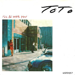 Toto I'll Be Over You USED VINYL 7INCH 45 RPM SINGLE