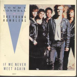 Tommy Conwell And The Young Rumblers If We Never Meet Again USED VINYL 7INCH SINGLE STEREO