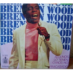 Brenton Wood Algunos Lo Tienen, Otros No / Fracasado Vinyl 7" USED
