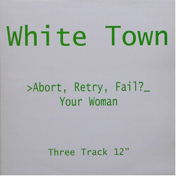 White Town >Abort, Retry, Fail?_ Your Woman USED VINYL 12INCH 45 RPM SINGLE