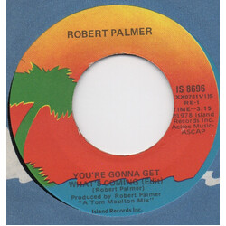 Robert Palmer You're Gonna Get What's Coming USED VINYL 7INCH 45 RPM SINGLE