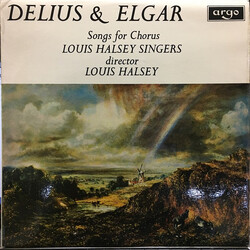 Frederick Delius / Sir Edward Elgar / The Louis Halsey Singers / Louis Halsey Songs For Chorus Vinyl LP USED