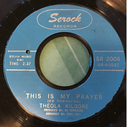 Theola Kilgore This Is My Prayer / As Long As You Need Me (Want Me, Love Me) Vinyl 7" USED
