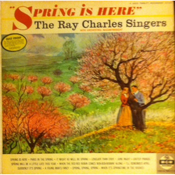 The Ray Charles Singers Spring Is Here Vinyl LP USED