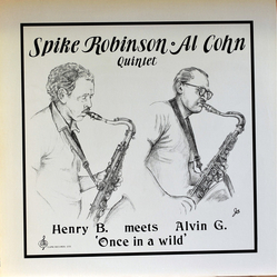 Spike Robinson / Al Cohn Quintet Henry B. Meets Alvin G.  "Once In A Wild" Vinyl LP USED