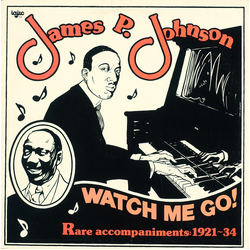 James Price Johnson Watch Me Go! (Rare Accompaniments: 1921-34) Vinyl LP USED