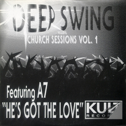 Deep Swing / A7 He's Got The Love (Church Sessions Vol. 1) Vinyl 12" USED
