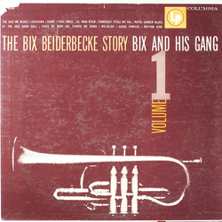 Bix Beiderbecke The Bix Beiderbecke Story Vol. 1 - Bix And His Gang Vinyl LP USED