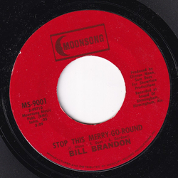 Bill Brandon Stop This Merry-Go-Round / I'm A Believer Now Vinyl 7" USED