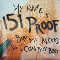 151 Proof Buy My Record So I Can Buy Beer Vinyl 12" USED