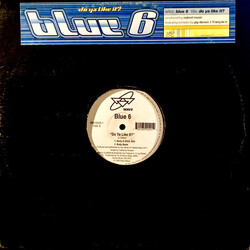 Blue Six Do Ya Like It? USED VINYL 12INCH 33 S RPM