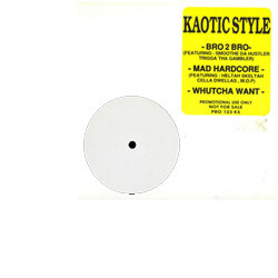 Kaotic Stylin Whucha Want / Bro 2 Bro / Mad Hardcore USED VINYL 12INCH PROMO WHITE LABEL
