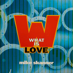 Mike Skanner What Is Love USED VINYL 12INCH 45 RPM STEREO