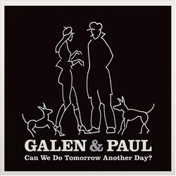 Galen & Paul Can We Do Tomorrow Another Day? Vinyl LP USED