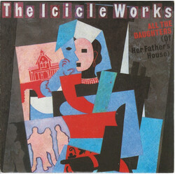 The Icicle Works All The Daughters (Of Her Father's House) USED VINYL 7INCH 45 RPM SINGLE STEREO