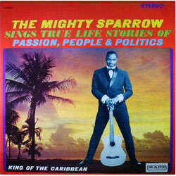 Mighty Sparrow The Mighty Sparrow Sings True Life Stories Of Passion, People & Politics Vinyl LP USED