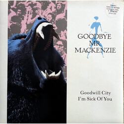 Goodbye Mr. Mackenzie Goodwill City / I'm Sick Of You USED VINYL 12INCH 45 RPM LIMITED EDITION