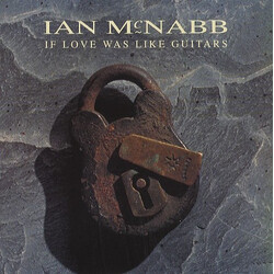 Ian McNabb If Love Was Like Guitars USED VINYL 7INCH 45 RPM SINGLE