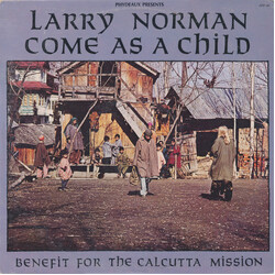 Larry Norman Come As A Child Vinyl LP USED