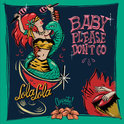 Lola Lola Baby Please Dont Go USED VINYL 7INCH 45 RPM SINGLE