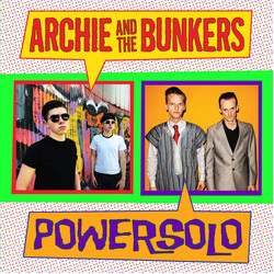 Archie And The Bunkers / Powersolo Archie And The Bunkers / Powersolo USED VINYL 7INCH 45 RPM SINGLE