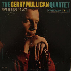 Gerry Mulligan Quartet What Is There To Say? Vinyl LP USED