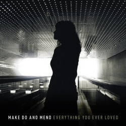 Make Do And Mend Everything You Ever Loved Vinyl LP USED
