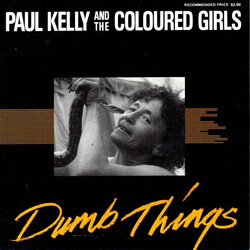 Paul Kelly & The Coloured Girls Dumb Things USED VINYL 7INCH 45 RPM SINGLE LIMITED EDITION