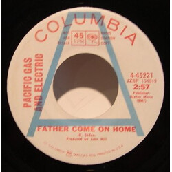 Pacific Gas & Electric Father Come On Home USED VINYL 7INCH 45 RPM SINGLE PROMO