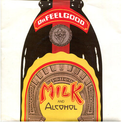 Dr. Feelgood Milk And Alcohol USED VINYL 7INCH 45 RPM SINGLE STEREO