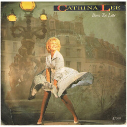 Catrina Lee Born Too Late USED VINYL 7INCH 45 RPM STEREO