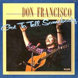 Don Francisco (2) Got To Tell Somebody Vinyl LP USED