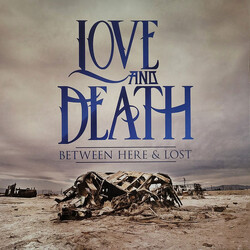 Love And Death (2) Between Here & Lost Vinyl LP USED