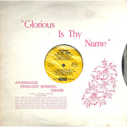 Avondale Primary School Choir / Veronika Chester Glorious Is Thy Name Vinyl LP USED