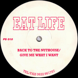Eat Life Back To The Nuthouse / Give Me What I Want USED VINYL 12INCH 45 RPM
