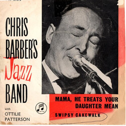 Chris Barber's Jazz Band / Ottilie Patterson Mamma, He Treats Your Daughter Mean USED VINYL 7INCH 45 RPM SINGLE