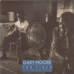 Gary Moore / Albert Collins Too Tired Vinyl 7" USED