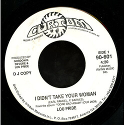Lou Pride I Didn't Take Your Woman USED VINYL 7INCH 45 RPM PROMO