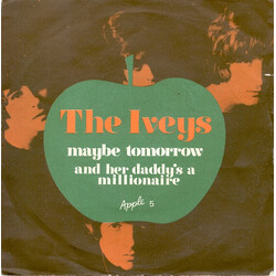 The Iveys Maybe Tomorrow / And Her Daddy's A Millionaire USED VINYL 7INCH 45 RPM