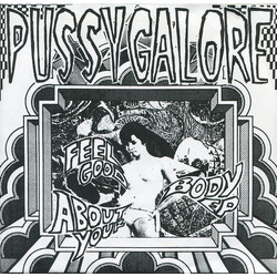 Pussy Galore (2) Feel Good About Your Body EP USED VINYL 7INCH 45 RPM EP REISSUE