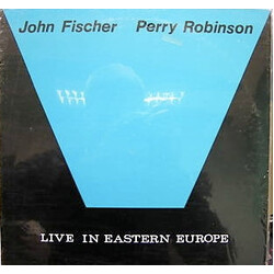 John Fischer / Perry Robinson Live In Eastern Europe Vinyl LP USED