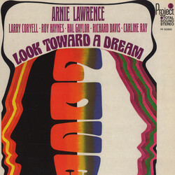 Arnie Lawrence Look Toward A Dream Vinyl LP USED