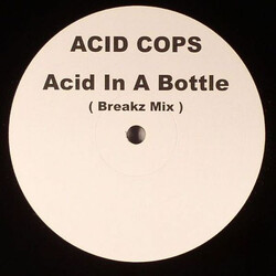 Acid Cops Acid In A Bottle USED VINYL 12INCH UNOFFICIAL RELEASE WHITE LABEL