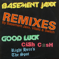Basement Jaxx Good Luck / Cish Cash / Right Here's The Spot (Remixes By Basement Jaxx, Vitalic & Switch) USED VINYL 12INCH 45 RPM SINGLE