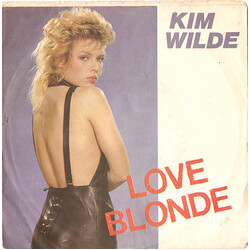 Kim Wilde Love Blonde USED VINYL 7INCH 45 RPM SINGLE