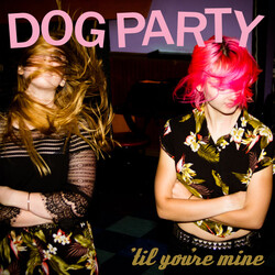 Dog Party 'Til You're Mine Vinyl LP USED
